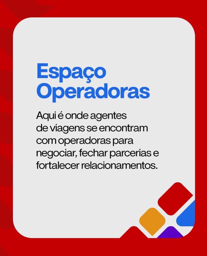 Espaço Operadoras: aqui é onde agentes de viagens se encontram com operadoras para negociar, fechar parcerias e fortalecer relacionamentos.